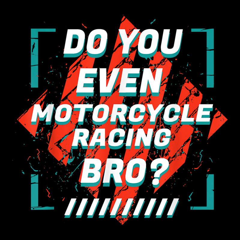 Do You Even Motorcycle Racing Bro Funny Sports Humor Games T Shirt Youth Jogger by nealegmruland1 | Artistshot