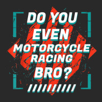 Do You Even Motorcycle Racing Bro Funny Sports Humor Games T Shirt Toddler T-shirt | Artistshot