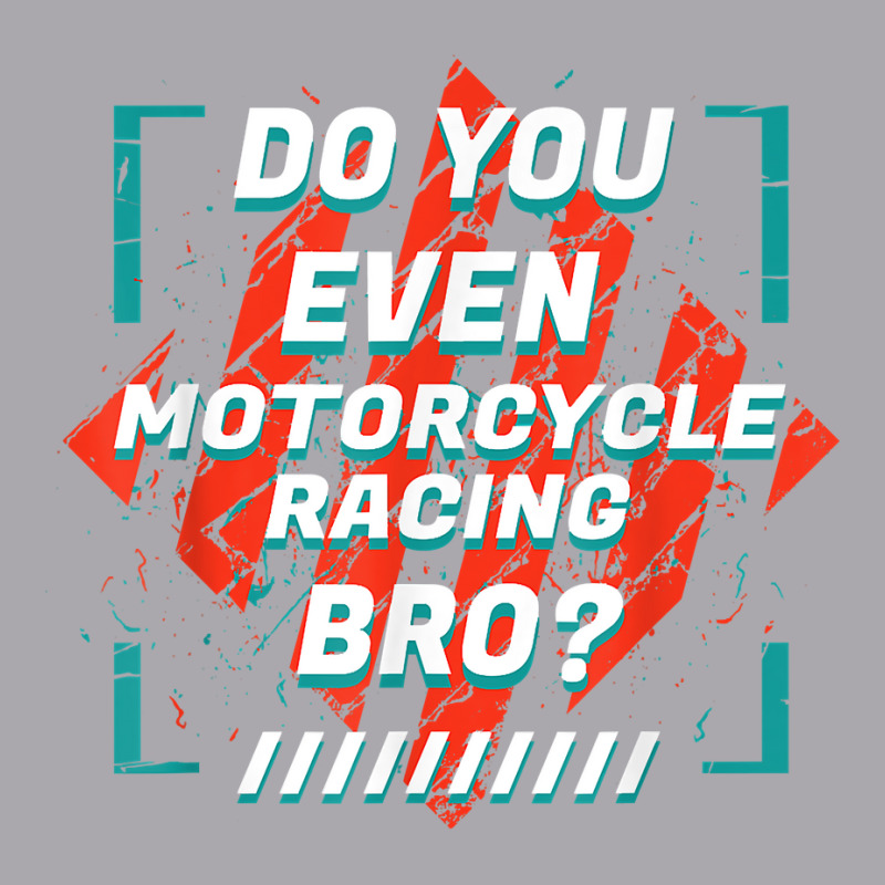 Do You Even Motorcycle Racing Bro Funny Sports Humor Games T Shirt Youth 3/4 Sleeve by nealegmruland1 | Artistshot