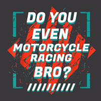 Do You Even Motorcycle Racing Bro Funny Sports Humor Games T Shirt Ladies Curvy T-shirt | Artistshot