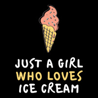 Ice Cream Nutritionist Dietitian Chef T  Shirt Just A Girl Who Loves Adjustable Cap | Artistshot