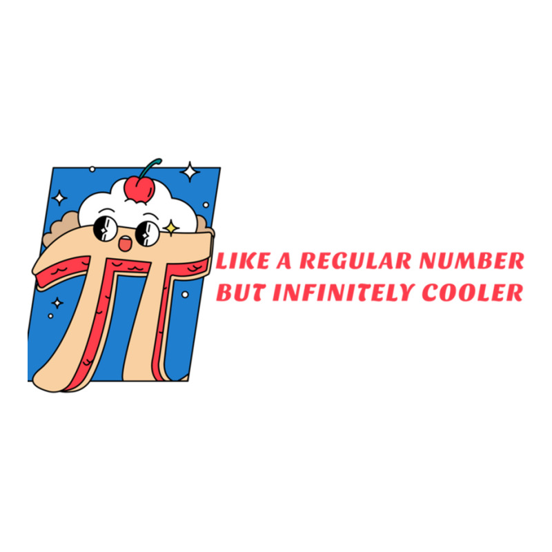 Pi Like A Regular Number But Infinitely Cooler Sticker | Artistshot