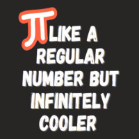 Pi Like A Regular Number But Infinitely Cooler Ladies Fitted T-shirt | Artistshot