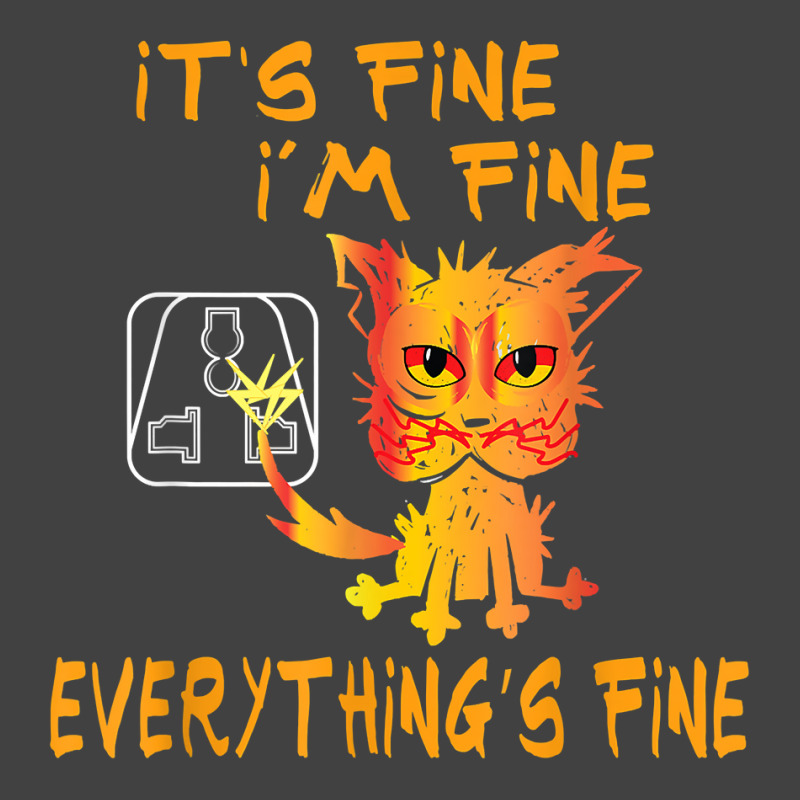 Funny Cat It's Fine, I'm Fine Everything Is Fine T Shirt Vintage T-shirt | Artistshot