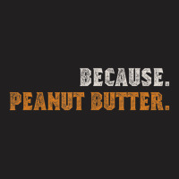 Peanut Butter Women Men T-shirt | Artistshot