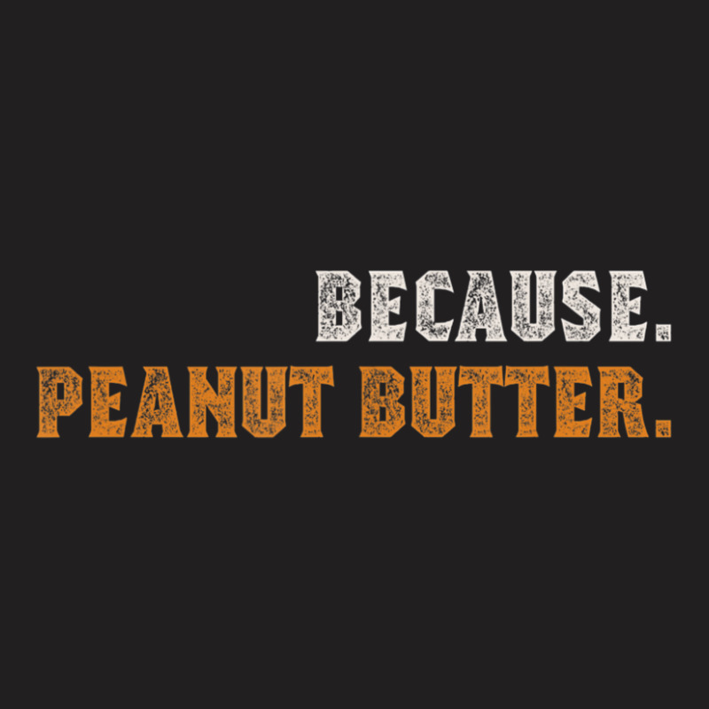 Peanut Butter Women Men T-shirt | Artistshot