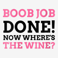 Womens Boob Job Done! Now Where's The Wine Breast Augmentation Gift V Youth 3/4 Sleeve | Artistshot