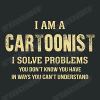 I Am Acartoonist I Solve Problems You Don't Know You Have In Ways You Women's Triblend Scoop T-shirt | Artistshot