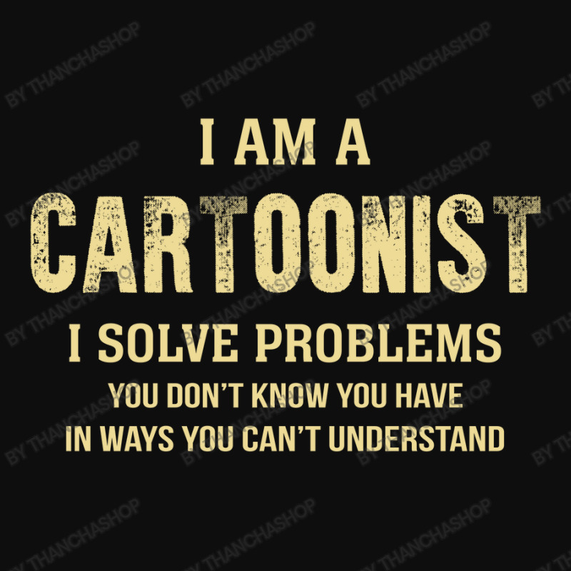 I Am Acartoonist I Solve Problems You Don't Know You Have In Ways You Crop Top by thanchashop | Artistshot