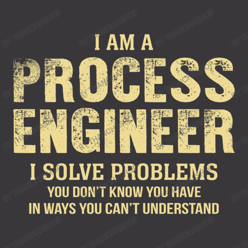 I Am Aprocess Engineer I Solve Problems You Don't Know You Have In Way Ladies Curvy T-Shirt by thanchashop | Artistshot