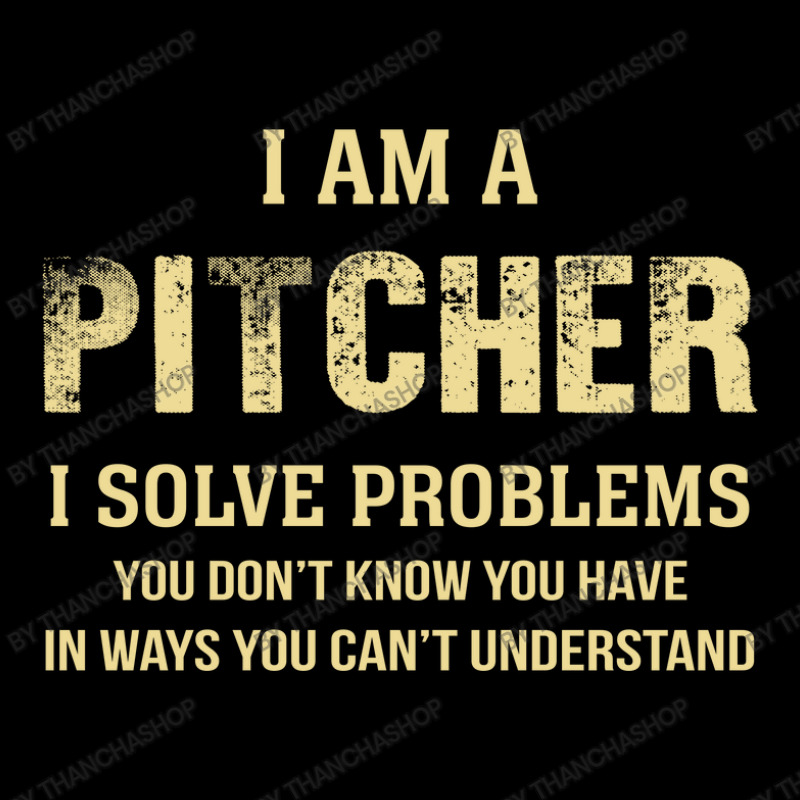 I Am Apitcher I Solve Problems You Don't Know You Have In Ways You Can Legging by thanchashop | Artistshot