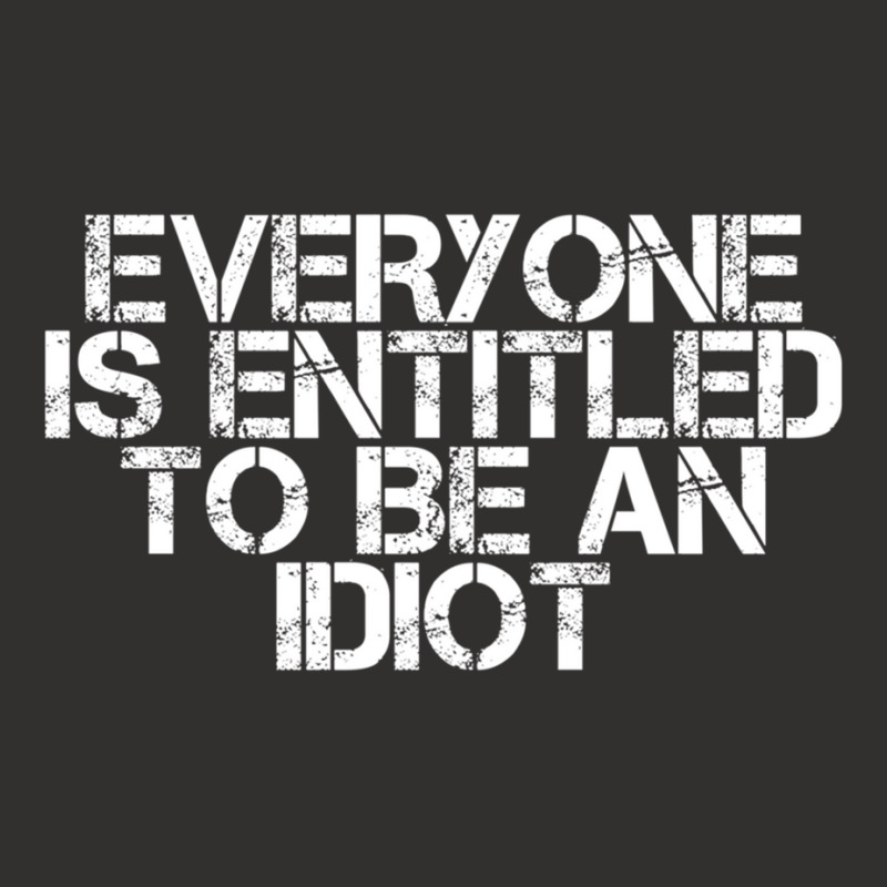 Everyone Is Entitled To Be An Idiot Champion Hoodie by JULIUSGERADEAU | Artistshot