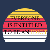 Everyone Is Entitled To Be An Idiot Ladies Denim Jacket | Artistshot