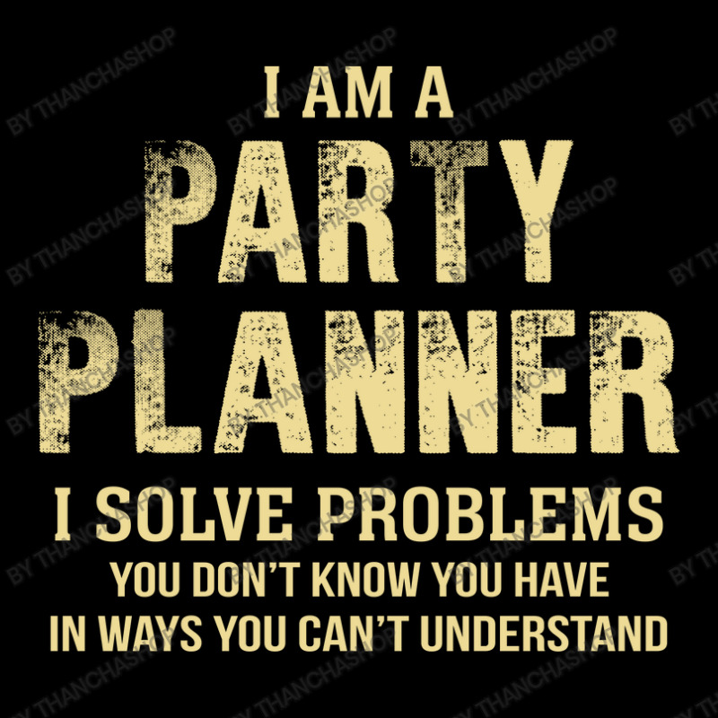 I Am Aparty Planner I Solve Problems You Don't Know You Have In Ways Y Adjustable Cap by thanchashop | Artistshot