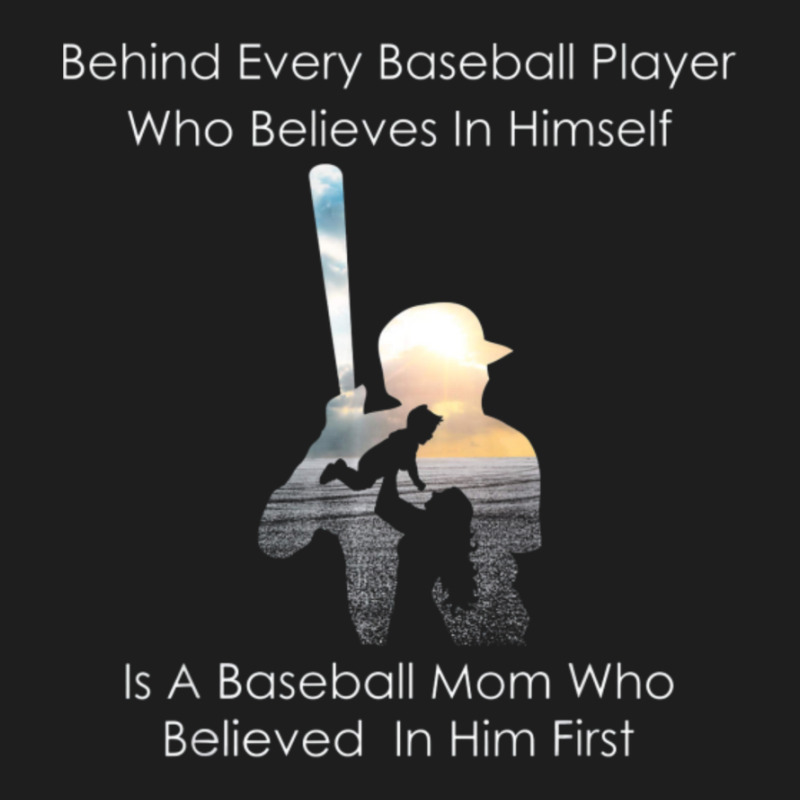 Behind Every Baseball Player Is A Mom That Believes-ndcip Classic T-shirt | Artistshot