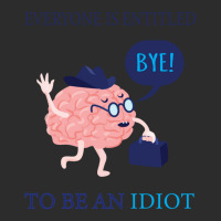 Everyone Is Entitled To Be An Idiot Exclusive T-shirt | Artistshot