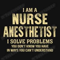 I Am Anurse Anesthetist I Solve Problems You Don't Know You Have In Wa Throw Pillow | Artistshot