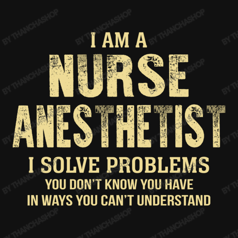 I Am Anurse Anesthetist I Solve Problems You Don't Know You Have In Wa Throw Pillow | Artistshot