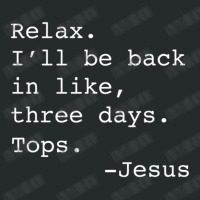 Relax I'll Be Back Jesus Quote Christian Resurrection Women's Triblend Scoop T-shirt | Artistshot