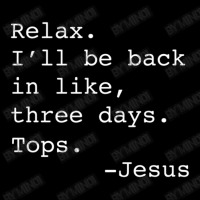 Relax I'll Be Back Jesus Quote Christian Resurrection Lightweight Hoodie | Artistshot