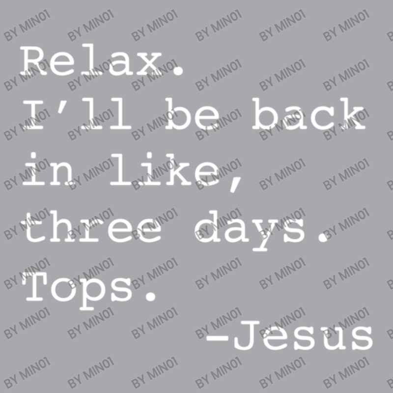 Relax I'll Be Back Jesus Quote Christian Resurrection Youth 3/4 Sleeve by Min01 | Artistshot