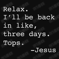 Relax I'll Be Back Jesus Quote Christian Resurrection Crop Top | Artistshot