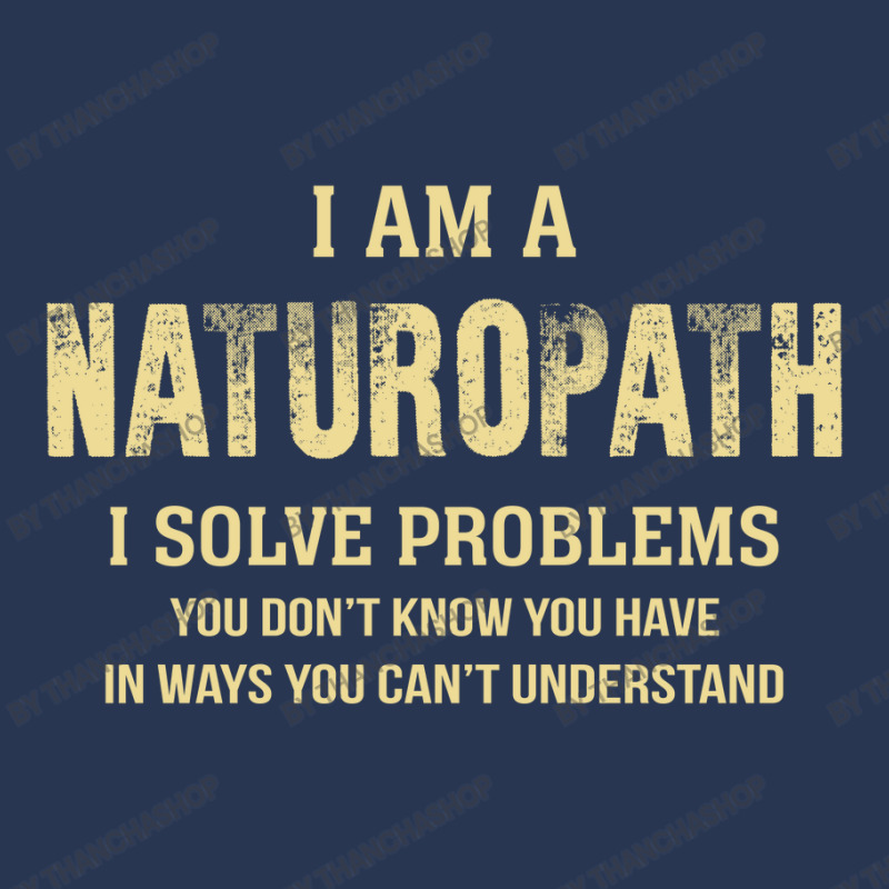 I Am Anaturopath I Solve Problems You Don't Know You Have In Ways You Men Denim Jacket by thanchashop | Artistshot