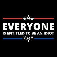 Everyone Is Entitled To Be An Idiot Women's V-neck T-shirt | Artistshot