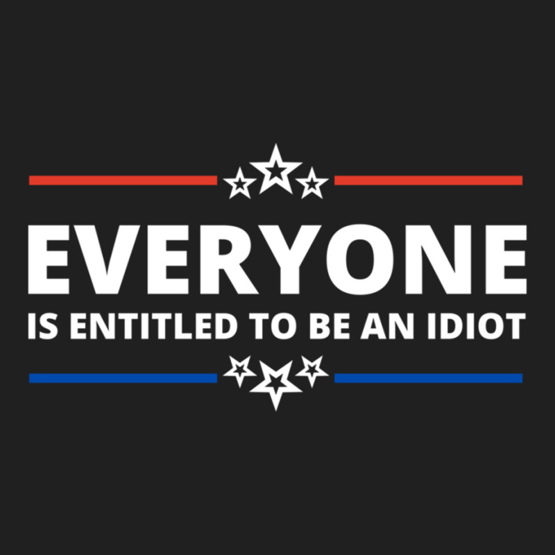 Everyone Is Entitled To Be An Idiot Ladies Polo Shirt by JULIUSGERADEAU | Artistshot