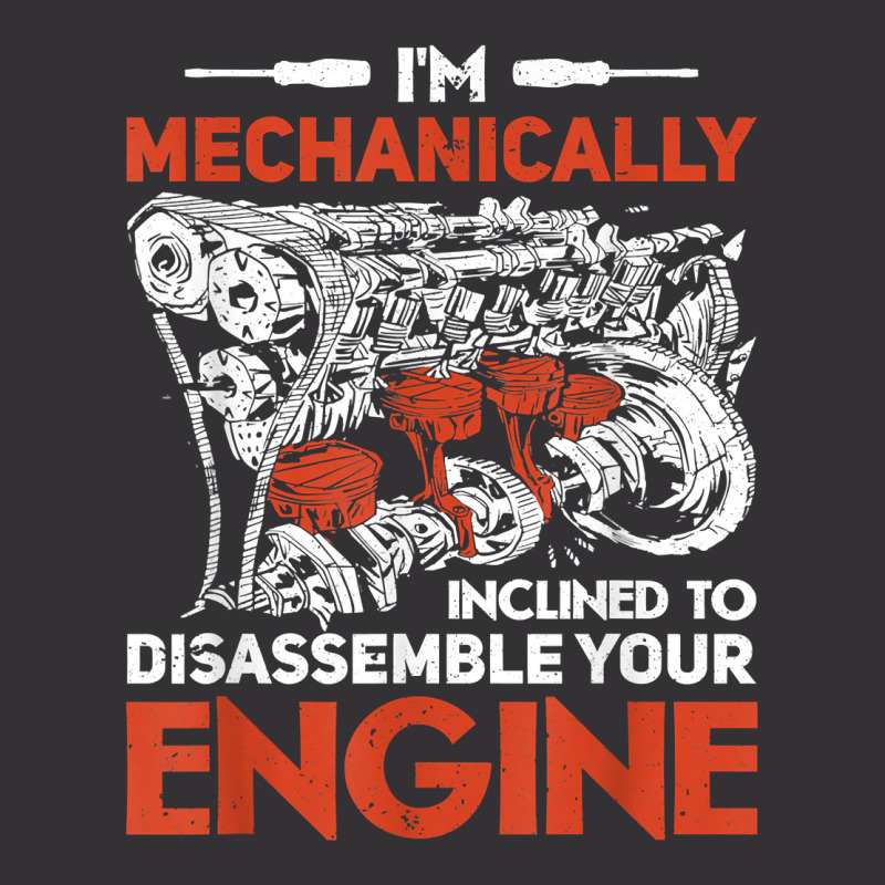 I'm Mechanically Inclined To Disassemble Your Engine T Shirt Vintage Hoodie And Short Set by leiseyxlmorit | Artistshot