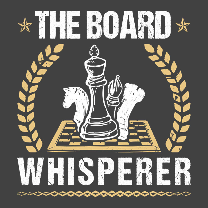 The Board Whisperer Chess, The Board, Whisperer,  The Board Whisperer  Vintage T-Shirt by SHPONYDS | Artistshot