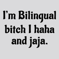 I'm Bilingual Bitch I Haha And Jaja T Shirt Women's Triblend Scoop T-shirt | Artistshot