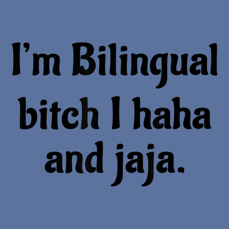 I'm Bilingual Bitch I Haha And Jaja T Shirt Lightweight Hoodie by cm-arts | Artistshot