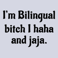 I'm Bilingual Bitch I Haha And Jaja T Shirt Fleece Short | Artistshot