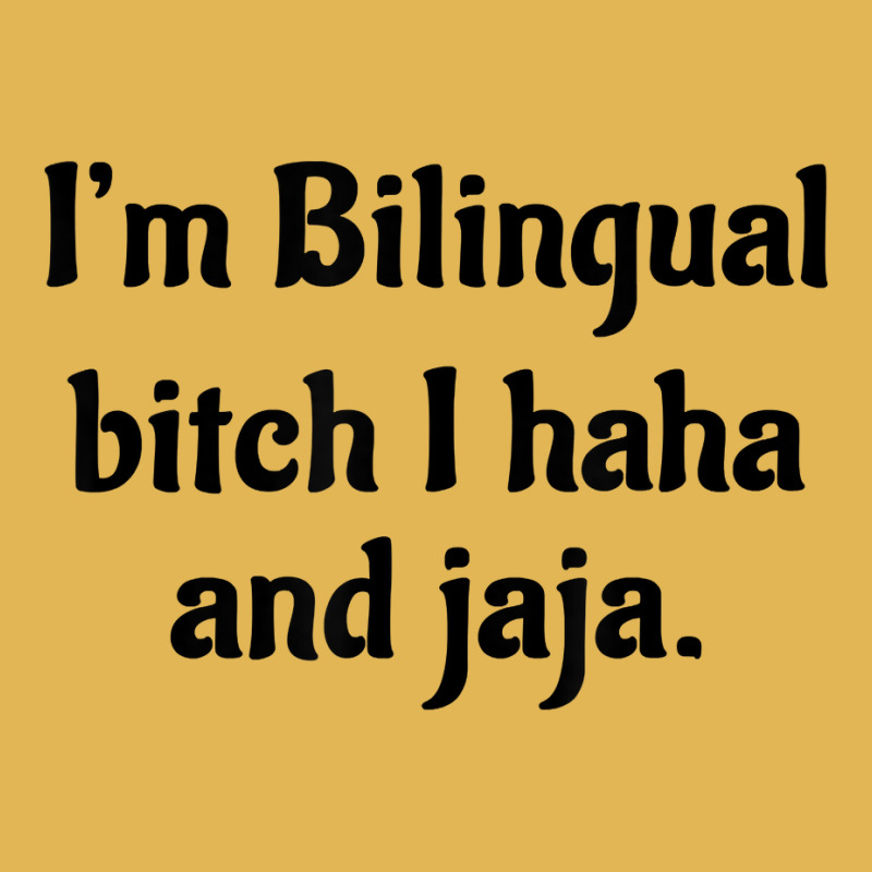 I'm Bilingual Bitch I Haha And Jaja T Shirt Vintage Hoodie And Short Set by cm-arts | Artistshot