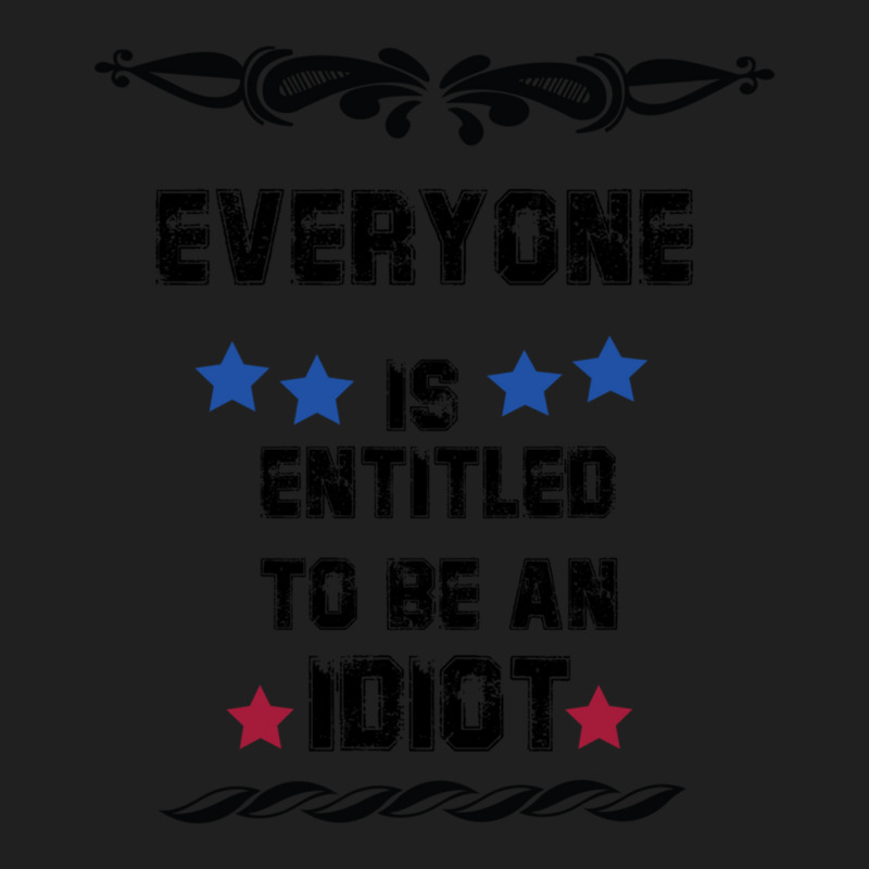 Everyone Is Entitled To Be An Idiot Ladies Polo Shirt by JULIUSGERADEAU | Artistshot