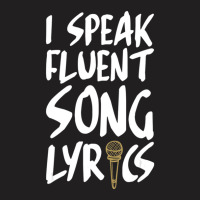 I Speak Fluent Song Lyrics Music Broadway Singer Songwriter 1 T-shirt | Artistshot