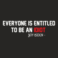 Everyone Is Entitled To Be An Idiot (2) Ladies Fitted T-shirt | Artistshot