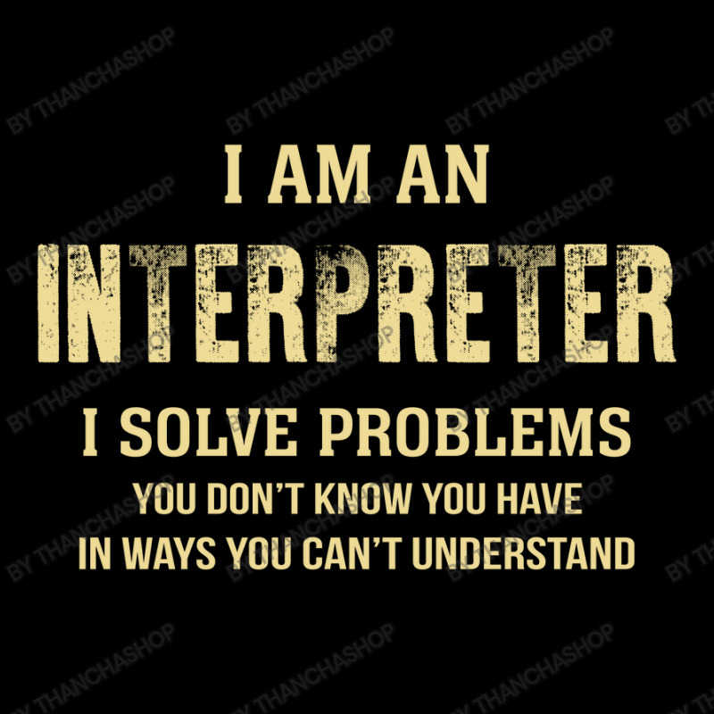 I Am Ainterpreter I Solve Problems You Don't Know You Have In Ways You Adjustable Cap by thanchashop | Artistshot