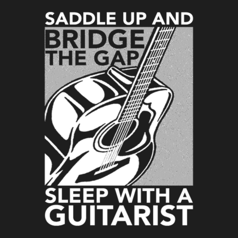 Guitarist   Bridge The Gap Sleep With A Guitarist Classic T-shirt | Artistshot