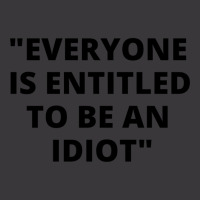 Everyone Is Entitled To Be An Idiot Black  Cool And Funny Quotes Ladies Curvy T-shirt | Artistshot