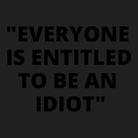 Everyone Is Entitled To Be An Idiot Black  Cool And Funny Quotes Ladies Polo Shirt | Artistshot