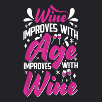 Wine Improves With Age – Winemaker Wine Lovers Wine Making T Shirt Youth Tee | Artistshot