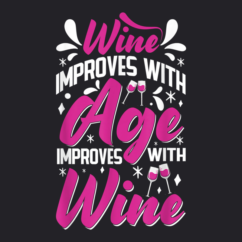 Wine Improves With Age – Winemaker Wine Lovers Wine Making T Shirt Youth Tee | Artistshot