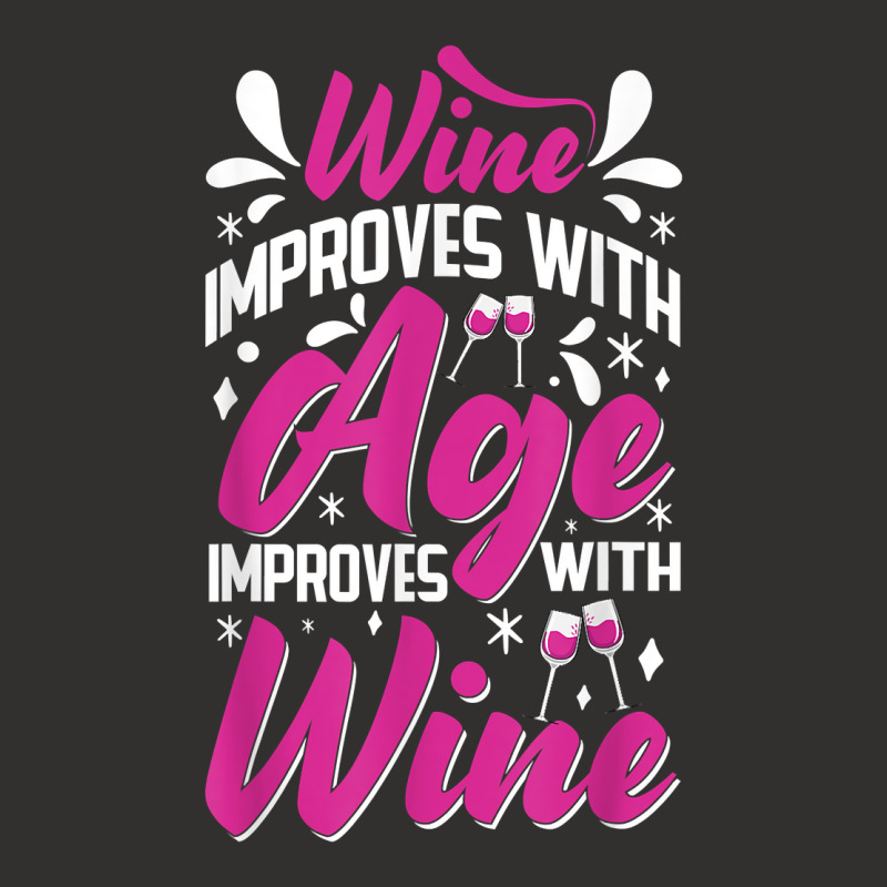 Wine Improves With Age – Winemaker Wine Lovers Wine Making T Shirt Champion Hoodie | Artistshot