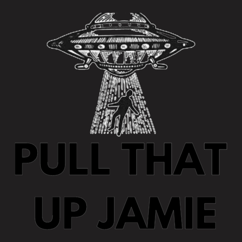 Joe Rogan Experience Pull That Up Jamie  Ufo T-shirt | Artistshot