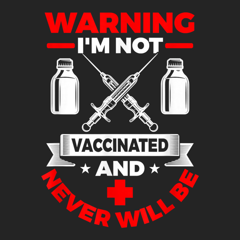 Im Not Vaccinated Medical Vaccine 3/4 Sleeve Shirt by OliviaStoica | Artistshot