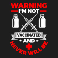 Im Not Vaccinated Medical Vaccine Classic T-shirt | Artistshot