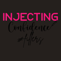 Injecting Confidence Lip Filler Injections Nurse Injector Tank Top | Artistshot