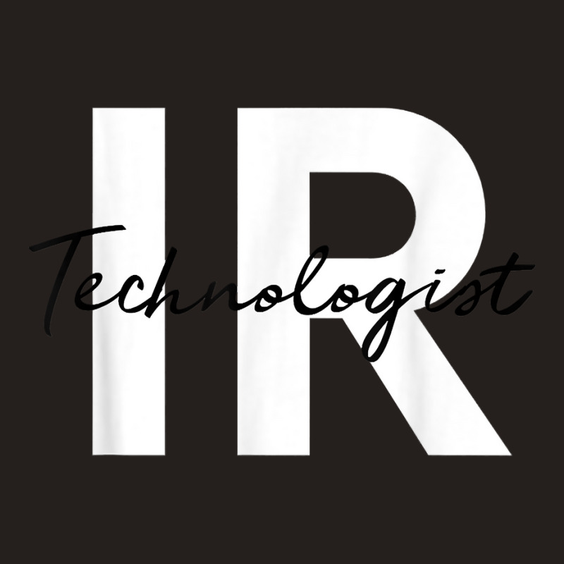 Ir Interventional Radiology Technologist Radiologic Tech T Shirt Tank Top by cm-arts | Artistshot